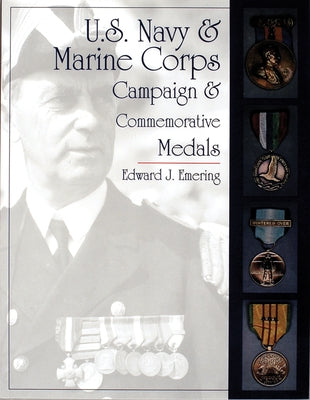 U.S. Navy and Marine Corps Campaign & Commemorative Medals by Emering, Edward J.