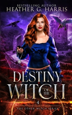 Destiny of the Witch: An Urban Fantasy Novel by Harris, Heather G.