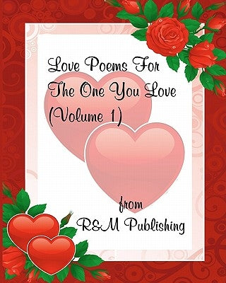 Love Poems For The One You Love by Publishing, R. &. M.