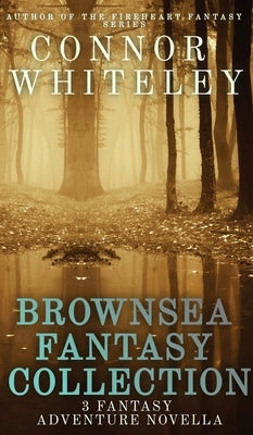 Brownsea Fantasy Collection: 3 Fantasy Novellas by Whiteley, Connor