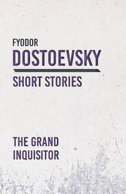 The Grand Inquisitor by Dostoevsky, Fyodor