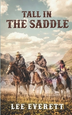 Tall In The Saddle by Everett, Lee