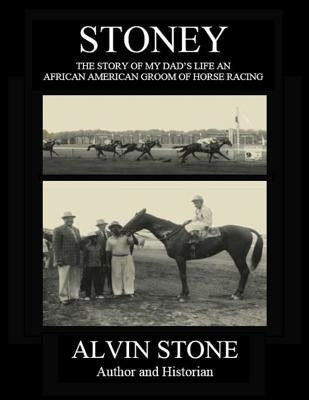 Stoney: The Story of My Dad's Life, an African American Groom of Horse Racing by Browder, Brenda Stone