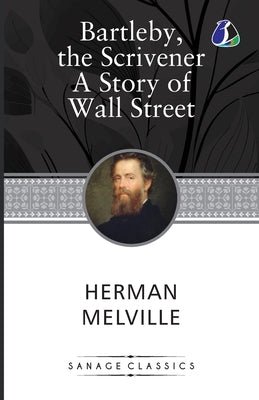 Bartleby, The Scrivener & The Paradise of Bachelors and the Tartarus of Maids by Melville, Herman