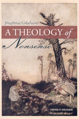 A Theology of Nonsense by Gabelman, Josephine