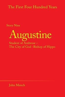 Augustine: Student of Ambrose - the City of God -Bishop of Hippo by Mench, John