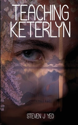 Teaching Keterlyn by Yeo, Steven J.