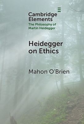 Heidegger on Ethics by O'Brien, Mahon