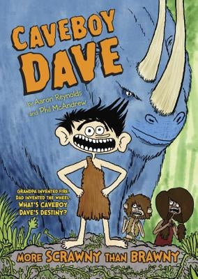 Caveboy Dave: More Scrawny Than Brawny by Reynolds, Aaron