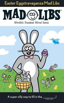 Easter Eggstravaganza Mad Libs: World's Greatest Word Game by Price, Roger