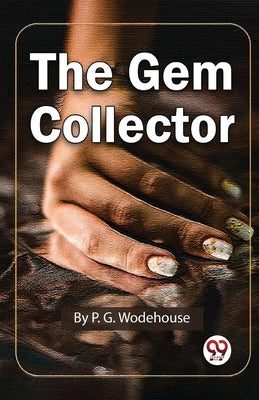 The Gem Collector by Wodehouse, P. G.