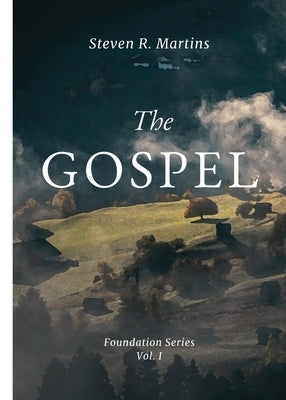 The Gospel by Martins, Steven R.