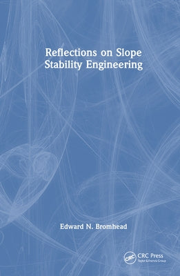 Reflections on Slope Stability Engineering by Bromhead, Edward N.