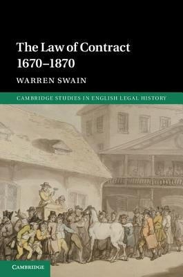 The Law of Contract 1670-1870 by Swain, Warren