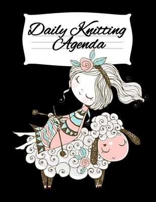 Daily Knitting Agenda (1 Year, 12 Months): Personal Knitting Planner For Inspiration & Motivation by Craft, Infinit
