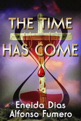 The Time Has Come by Dias, Eneida