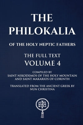 The Philokalia Volume 4 by Of the Holy Mountain, Saint Nikodemos