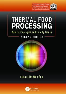 Thermal Food Processing: New Technologies and Quality Issues, Second Edition by Sun, Da-Wen