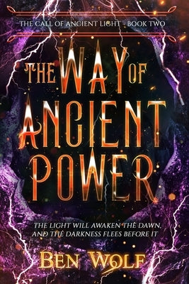 The Way of Ancient Power by Wolf, Ben
