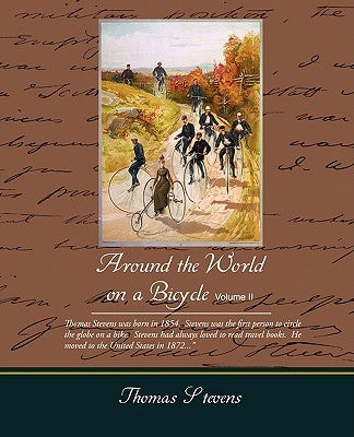 Around the World on a Bicycle Volume II by Stevens, Thomas