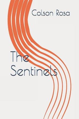 The Sentinels by Rosa, Colson G.