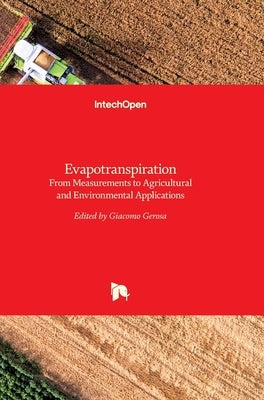 Evapotranspiration: From Measurements to Agricultural and Environmental Applications by Gerosa, Giacomo