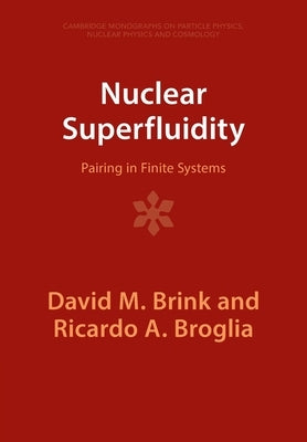 Nuclear Superfluidity: Pairing in Finite Systems by Brink, David M.