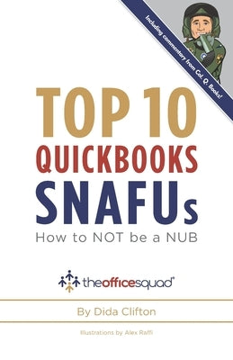 Top 10 QuickBooks SNAFUs: How to NOT be a NUB by Clifton, Dida