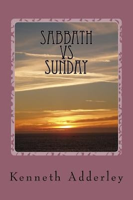 Sabbath vs. Sunday by Adderley, Kenneth R.