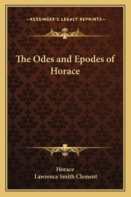 The Odes and Epodes of Horace by Horace