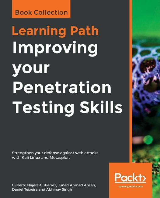 Improving your Penetration Testing Skills by Najera-Gutierrez, Gilberto