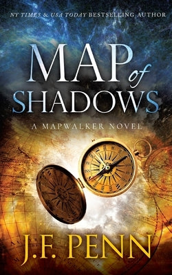Map of Shadows: A Mapwalker Novel by Penn, J. F.