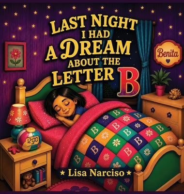 Last Night I Had A Dream About The Letter B by Narciso, Lisa