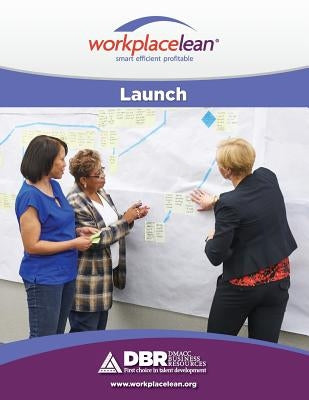 Launch: Lean Process Mapping for Office Environments by Saylor, Collette