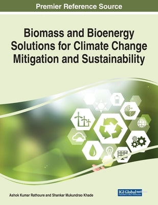 Biomass and Bioenergy Solutions for Climate Change Mitigation and Sustainability by Rathoure, Ashok Kumar