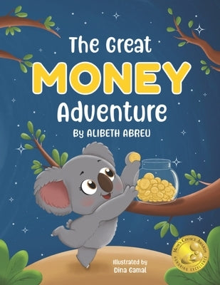The Great Money Adventure: Essential Money Lessons for Kids by Gamal, Dina
