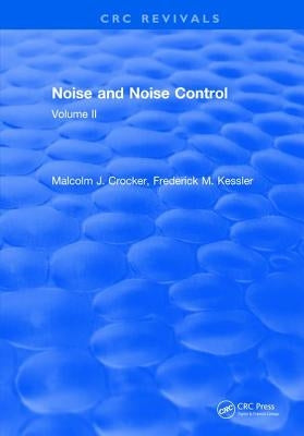 Noise and Noise Control: Volume 2 by Crocker, Malcolm J.