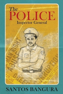 The Police Inspector General by Bangura, Santos