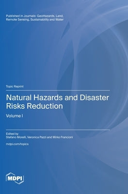 Natural Hazards and Disaster Risks Reduction: Volume I by Morelli, Stefano