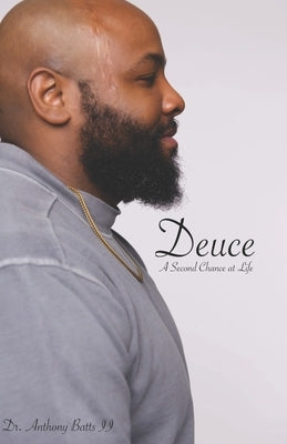 Deuce: A Second Chance at Life by Batts, Anthony, II