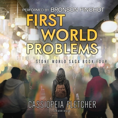 First World Problems by Fletcher, Cassiopeia