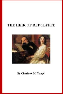The Heir of Redclyffe by Yonge, Charlotte M.