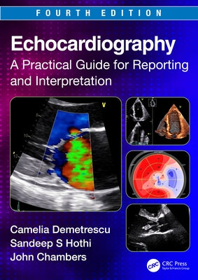Echocardiography: A Practical Guide for Reporting and Interpretation by Demetrescu, Camelia