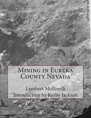 Mining in Eureka County Nevada by Jackson, Kerby