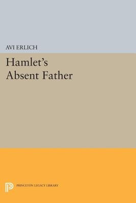 Hamlet's Absent Father by Erlich, Avi