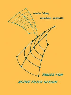 Tables for Active Filter Design: Based on Cauer MCPER Functions by Biey, Mario