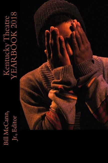 Kentucky Theatre Yearbook 2018 by McCann, Bill, Jr.