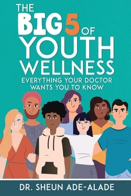 The Big 5 of Youth Wellness by Ade-Alade, Sheun