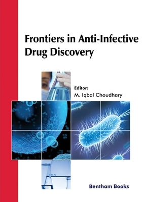 Frontiers in Anti-Infective Drug Discovery: Volume 10 by Choudhary, M. Iqbal