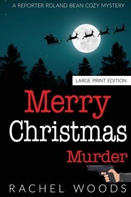 Merry Christmas Murder: Large Print Edition by Woods, Rachel